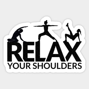 Relax Your Shoulders - Pilates Lover - Pilates Saying Sticker